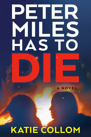 Peter Miles Has to Die by Katie Collom