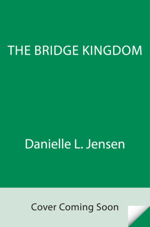 The Bridge Kingdom by Danielle L. Jensen