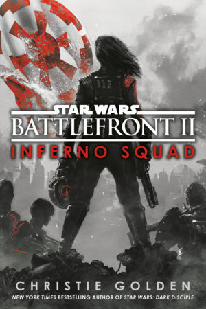 Battlefront II: Inferno Squad (Star Wars) by Christie Golden