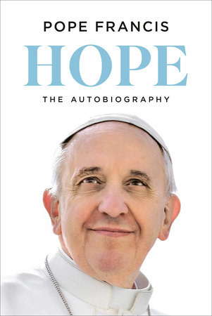 Hope by Pope Francis, Jorge Mario Bergoglio: 9780593978771 ...