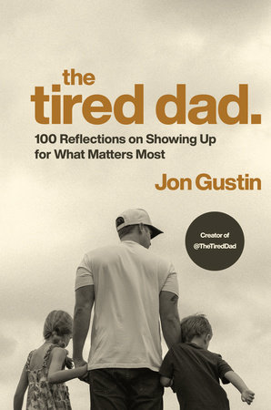 The Tired Dad. by Jon Gustin
