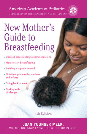 The American Academy of Pediatrics New Mother's Guide to Breastfeeding (Revised Edition) by American Academy Of Pediatrics and Joan Younger Meek, M.D.