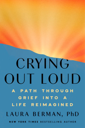 Crying Out Loud by Laura Berman, Ph.D.