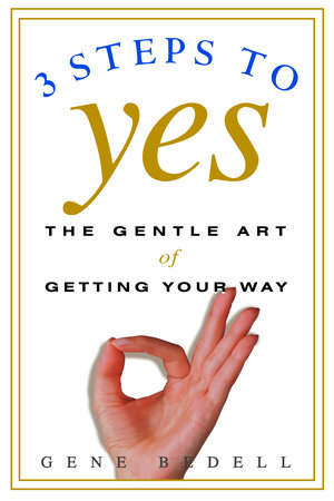 Three Steps to Yes by Gene Bedell