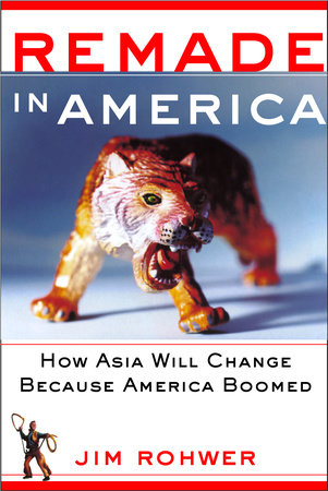 Remade in America by Jim Rohwer