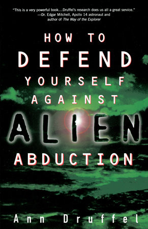 How to Defend Yourself Against Alien Abduction by Ann Druffel