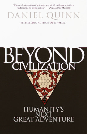 Beyond Civilization by Daniel Quinn