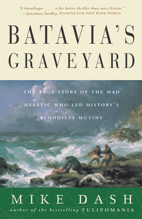 Batavia's Graveyard by Mike Dash