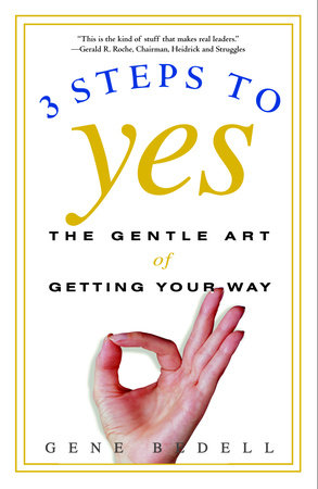 Three Steps to Yes by Gene Bedell