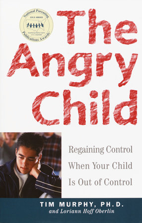 The Angry Child by Dr. Timothy Murphy and Loriann Hoff Oberlin