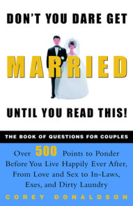 Don't You Dare Get Married Until You Read This!