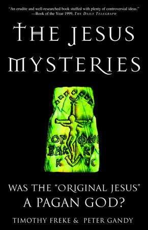 The Jesus Mysteries by Timothy Freke and Peter Gandy