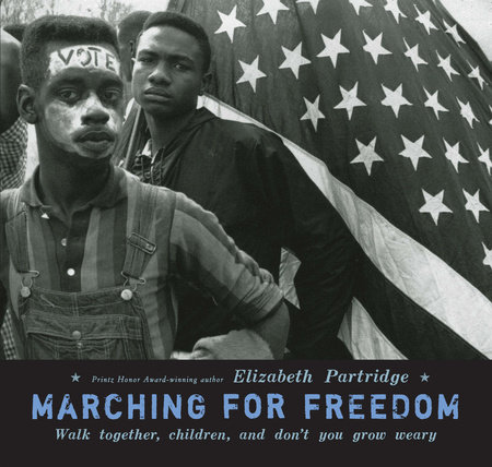 Marching for Freedom by Elizabeth Partridge