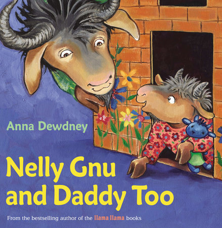 Nelly Gnu and Daddy Too by Anna Dewdney