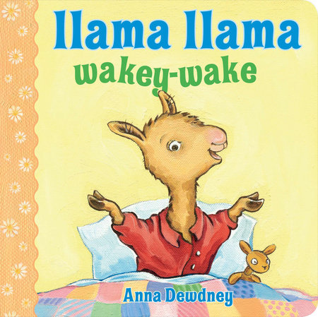 Llama Llama Wakey-Wake by Anna Dewdney