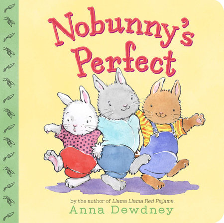 Nobunny's Perfect by Anna Dewdney