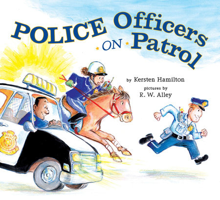 Police Officers on Patrol by Kersten Hamilton