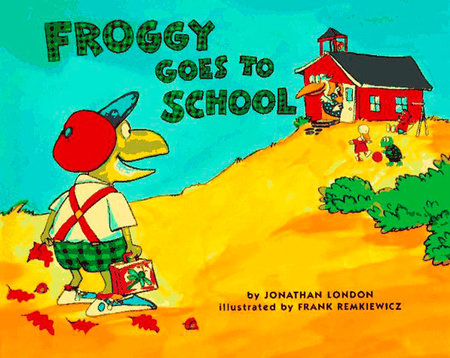 Froggy Goes to School by Jonathan London
