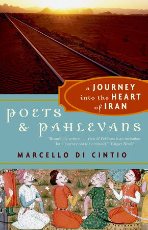 Poets and Pahlevans by Marcello di Cintio