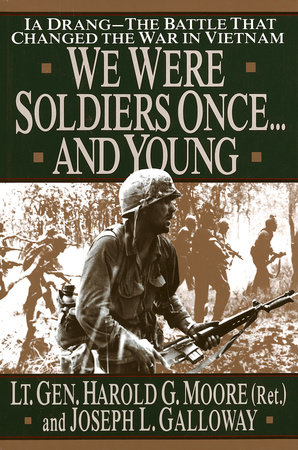 We Were Soldiers Once...and Young by Lt. General Ha Moore and Joseph Galloway