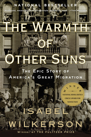 The Warmth Of Other Suns By Isabel Wilkerson Penguinrandomhouse Com Books