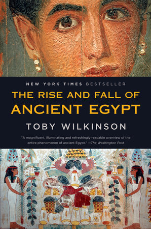 The Rise and Fall of Ancient Egypt by Toby Wilkinson
