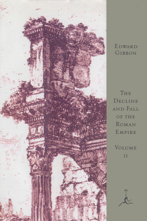 The Decline and Fall of the Roman Empire, Volume II by Edward Gibbon
