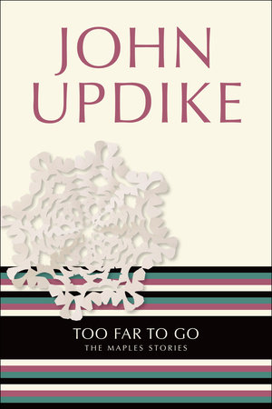Too Far to Go by John Updike