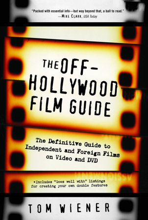 The Off-Hollywood Film Guide by Tom Wiener