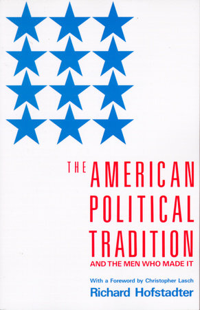 The American Political Tradition by Richard Hofstadter