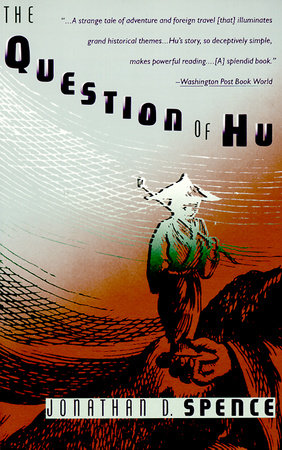 The Question of Hu by Jonathan D. Spence