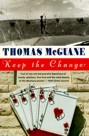 Keep the Change by Thomas McGuane