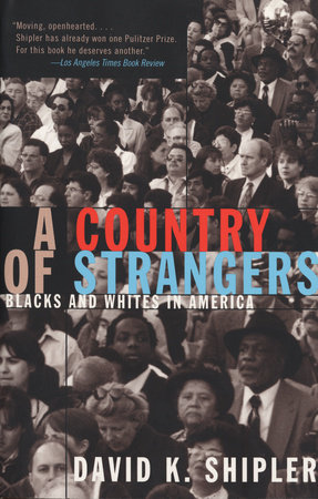 A Country of Strangers by David K. Shipler