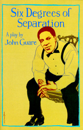 Six Degrees of Separation by John Guare