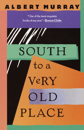 South to a Very Old Place by Albert Murray