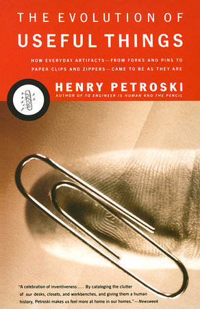 The Evolution of Useful Things by Henry Petroski