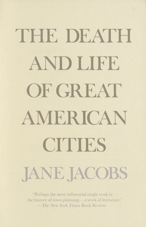 The Death and Life of Great American Cities by Jane Jacobs