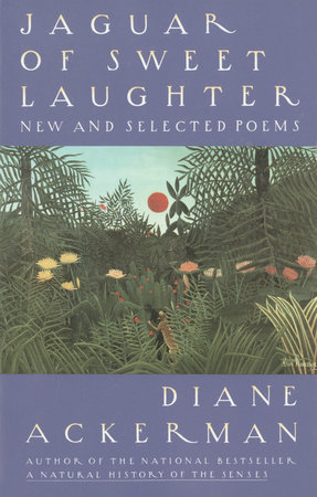 Jaguar of Sweet Laughter by Diane Ackerman