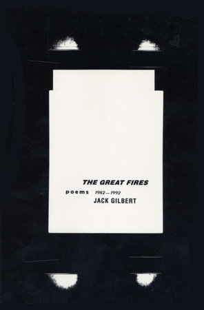 The Great Fires by Jack Gilbert
