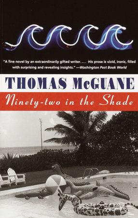 Ninety-two in the Shade by Thomas McGuane