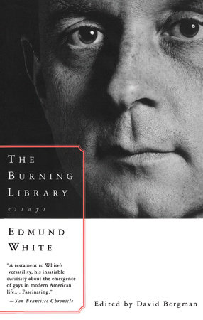 The Burning Library by Edmund White