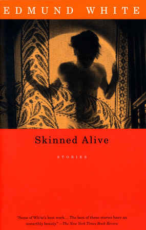 Skinned Alive by Edmund White