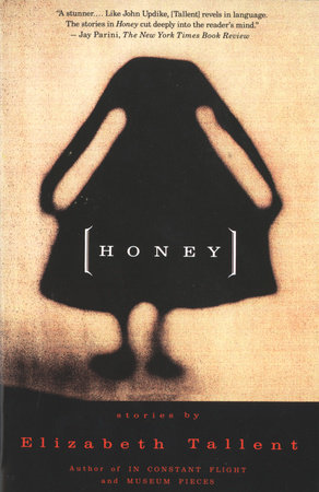 Honey by Elizabeth Tallent