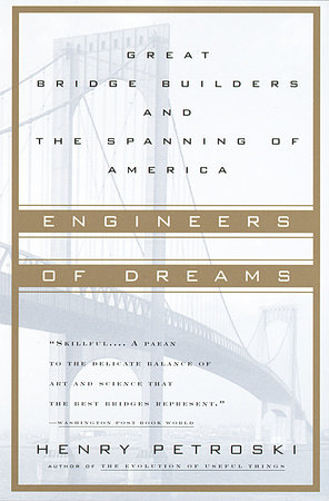 Engineers of Dreams by Henry Petroski