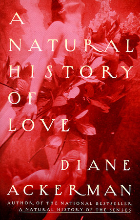 A Natural History of Love by Diane Ackerman