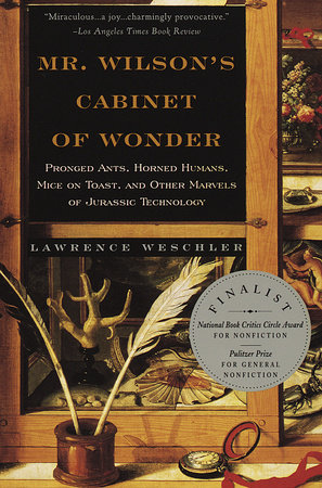 Mr. Wilson's Cabinet Of Wonder by Lawrence Weschler