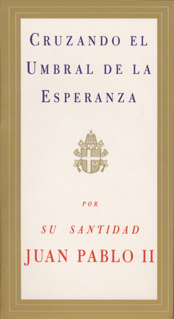 Cruzando el Umbral de la Esperanza / Crossing the Threshold of Hope by Pope John Paul II