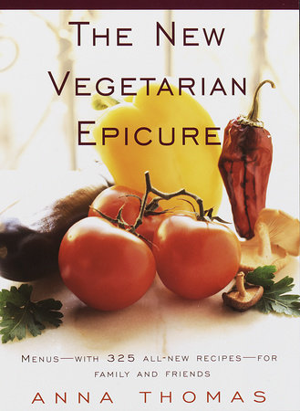 The New Vegetarian Epicure by Anna Thomas