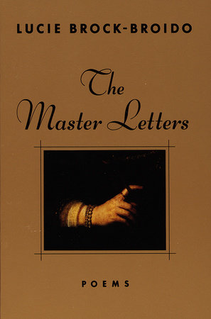 The Master Letters by Lucie Brock-Broido