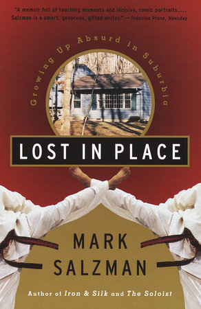 Lost In Place By Mark Salzman Penguinrandomhousecom Books - 